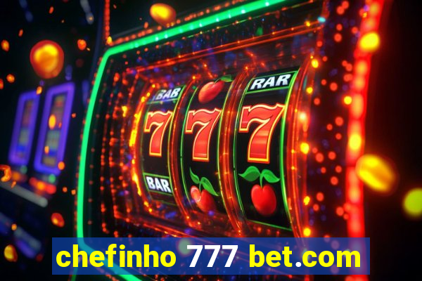 chefinho 777 bet.com